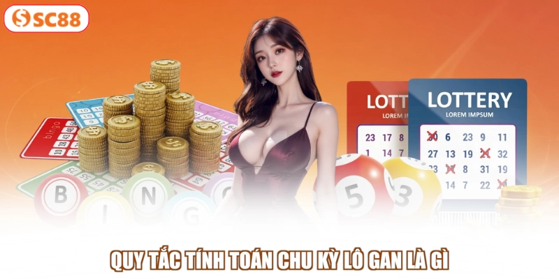 Quy tắc tính toán chu kỳ lô gan là gì