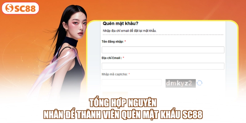 Tổng hợp nguyên nhân để thành viên quên mật khẩu SC88